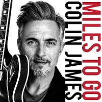 #2 - Colin James - Miles to Go Colin James - Miles to Go