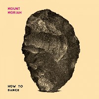 #4 - Mount Moriah - How To Dance Mount Moriah - How To Dance