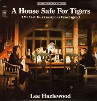 #13 - Lee Hazelwood - A House Safe For Tigers Lee Hazelwood - A House Safe For Tigers
