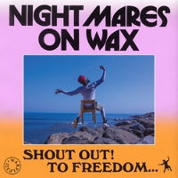 #6 - Nightmares On Wax - Shout Out! To Freedom... Nightmares On Wax - Shout Out! To Freedom...