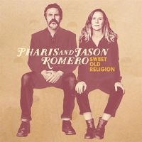 #8 - Pharis & Jason Romero - Sweet Old Religion Pharis & Jason Romero - Sweet Old Religion