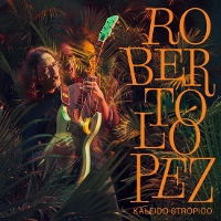 #1 - Roberto Lopez - Kaleido Stropico Roberto Lopez - Kaleido Stropico