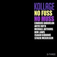 #1 - Kollage - No Fuss No Muss Kollage - No Fuss No Muss