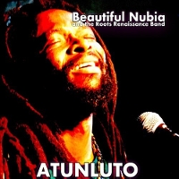 #2 - Beautiful Nubia And The Roots Renaissance Band - Atunluto Beautiful Nubia And The Roots Renaissance Band - Atunluto