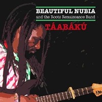 #8 - Beautiful Nubia And The Roots Renaissance Band - Taabaku Beautiful Nubia And The Roots Renaissance Band - Taabaku