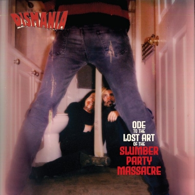 Dismania - Ode to the Lost Art of the Slumber Party Massacre