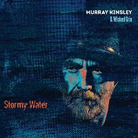 #2 - Murray Kinsley & Wicked Grin - Stormy Water Murray Kinsley & Wicked Grin - Stormy Water