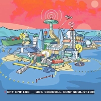#4 - Wes Carroll Confabulation - Off Empire Wes Carroll Confabulation - Off Empire