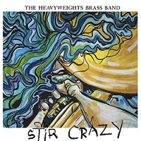 #6 - The Heavyweights Brass Band - Stir Crazy The Heavyweights Brass Band - Stir Crazy