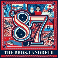 #4 - The Bros. Landreth - '87 The Bros. Landreth - '87