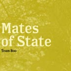 Mates Of State - Team Boo