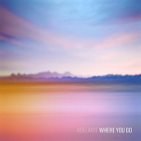 #1 - Adelaide - Where You Go Adelaide - Where You Go