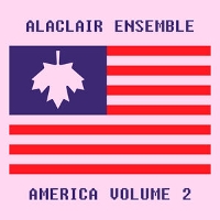 #5 - Alaclair Ensemble - AMERICA vol. 2 Alaclair Ensemble - AMERICA vol. 2
