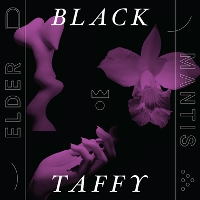 #3 - Black Taffy - Elder Mantis Black Taffy - Elder Mantis