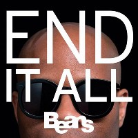 #10 - Beans - End It All Beans - End It All