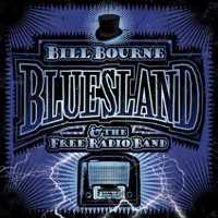 Bill Bourne & The Free Radio Band - Bluesland