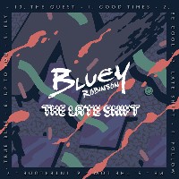 #4 - Bluey Robinson - The Late Shift Bluey Robinson - The Late Shift