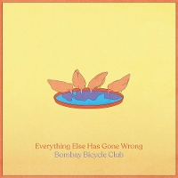 #6 - Bombay Bicycle Club - Everything Else Has Gone Wrong Bombay Bicycle Club - Everything Else Has Gone Wrong