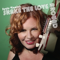 #8 - Suzie Vinnick - Shake The Love Around Suzie Vinnick - Shake The Love Around