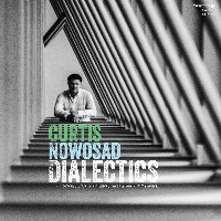 #7 - Curtis Nowosad - Dialectics Curtis Nowosad - Dialectics