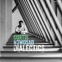 Curtis Nowosad - Dialectics