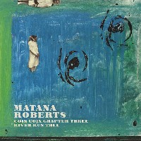 #2 - Matana Roberts - Coin Coin Chapter Three: River Run Thee Matana Roberts - Coin Coin Chapter Three: River Run Thee