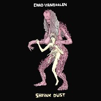 Chad VanGaalen - Shrink Dust