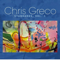 #5 - Chris Greco Quartet - Standards Vol. 1 Chris Greco Quartet - Standards Vol. 1