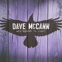 #5 - Dave McCann - Westbound Til Light Dave McCann - Westbound Til Light