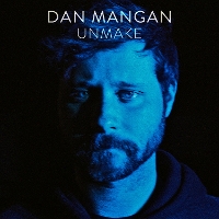 #1 - Dan Mangan - Unmake Dan Mangan - Unmake