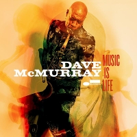 #1 - Dave McMurray - Music Is Life Dave McMurray - Music Is Life