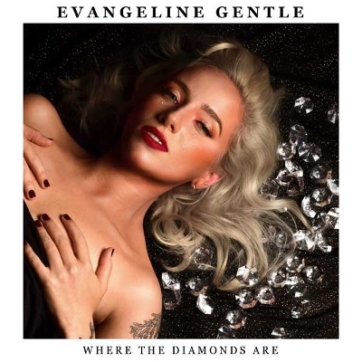 Evangeline Gentle - Where The Diamonds Are