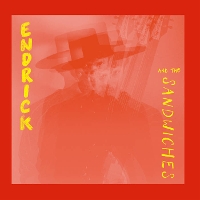 #7 - Endrick & the Sandwiches - Endrick & the Sandwiches Endrick & the Sandwiches - Endrick & the Sandwiches