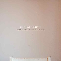 #2 - Zachari Smith - Everything That Keeps You Zachari Smith - Everything That Keeps You