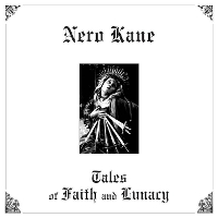 #7 - Nero Kane - Tales of Faith and Lunacy Nero Kane - Tales of Faith and Lunacy