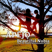 #8 - Beautiful Nubia And The Roots Renaissance Band - Apejo Beautiful Nubia And The Roots Renaissance Band - Apejo
