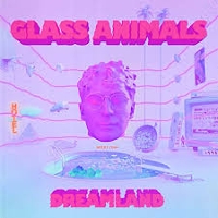 #10 - Glass Animals - Dreamland Glass Animals - Dreamland