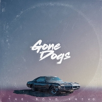 Gone Dogs - The Road Ahead