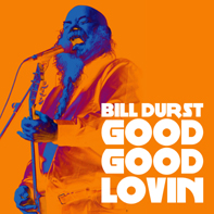#5 - Bill Durst - Good Good Loving Bill Durst - Good Good Loving