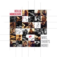 #6 - Heillig Manoeuvre - Wait, There's More! Heillig Manoeuvre - Wait, There's More!