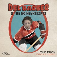 #5 - Del Barber and the No Regretzkys - The Puck Drops Here Del Barber and the No Regretzkys - The Puck Drops Here