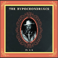 The Hypochondriacs - In 3/4