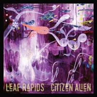 #9 - Leaf Rapids - Citizen Alien Leaf Rapids - Citizen Alien