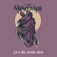 #6 - The Motorleague - Like You Were Alive (single) The Motorleague - Like You Were Alive (single)