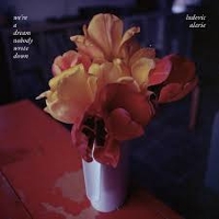 #6 - Ludovic Alarie - We're A Dream Nobody Wrote Down Ludovic Alarie - We're A Dream Nobody Wrote Down
