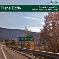 #7 - Brian Dickinson Trio - Fishs Eddy Brian Dickinson Trio - Fishs Eddy