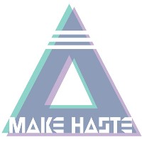 Make Haste - Make Haste