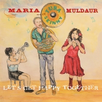 #13 - Maria Muldaur with Tuba Skinny - Let's Get Happy Together Maria Muldaur with Tuba Skinny - Let's Get Happy Together