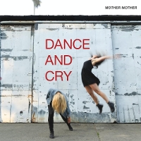 #6 - Mother Mother - Dance and Cry Mother Mother - Dance and Cry