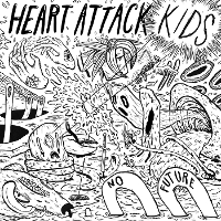 #5 - Heart Attack Kids - No Future Heart Attack Kids - No Future